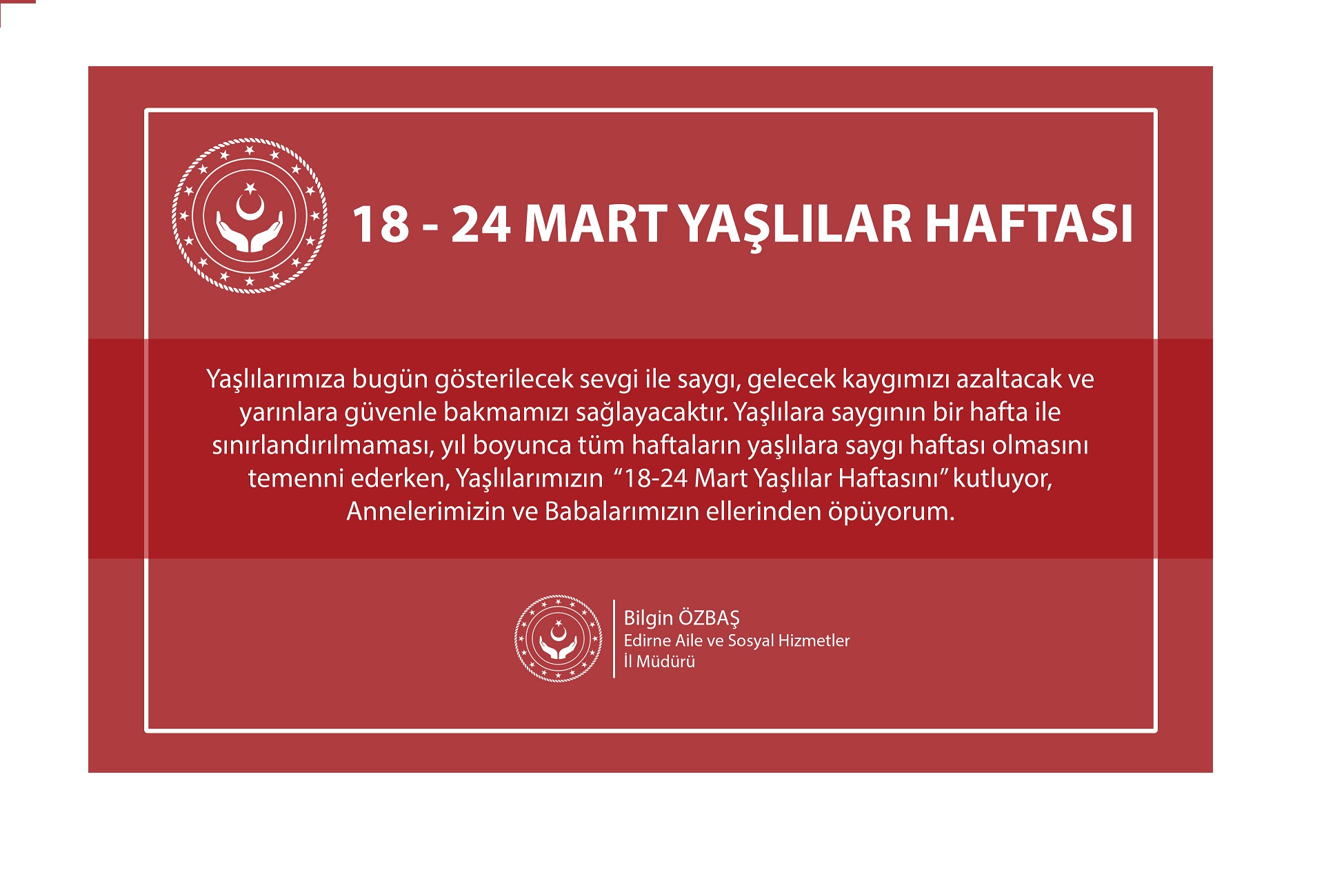 İl Müdürümüz Bilgin ÖZBAŞ’ın “18-24 Mart Yaşlılar Haftası” Mesajı