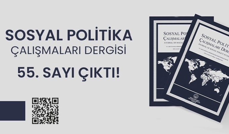 Sosyal Politika Çalışmaları Dergisinin 55. Sayısı Yayımlandı