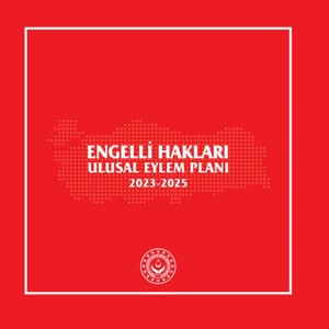 Aile ve Sosyal Hizmetler Bakanlığı tarafından ilk Engelli Hakları Ulusal Eylem Planı Hazırlandı - fotoğraf 1