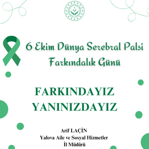 İl Müdürümüz Arif LAÇİN’in 6 Ekim Dünya Serebral Palsi Farkındalık Günü İle İlgili Mesajı - fotoğraf 1