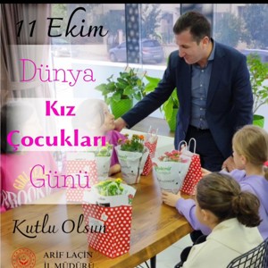 İl Müdürümüz Arif LAÇİN’in ‘11 Ekim Dünya Kız Çocukları Günü’ İle İlgili Mesajı - fotoğraf 1