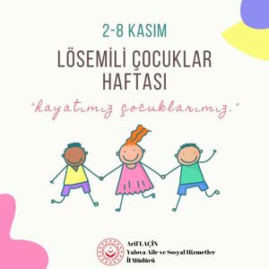 İl Müdürümüz Arif LAÇİN’in 2-8 Kasım Lösemili Çocuklar Haftası İle İlgili Mesajı - fotoğraf 2