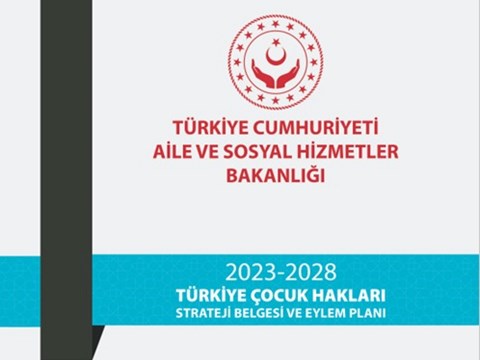 2023 - 2028 Türkiye Çocuk Hakları Strateji Belgesi ve Eylem Planı