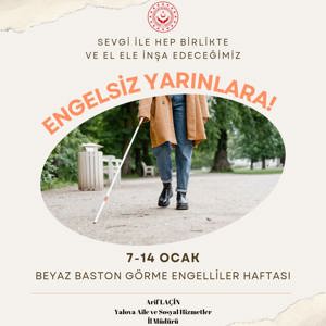 İl Müdürümüz Arif LAÇİN’in ‘7–14 Ocak Beyaz Baston Görme Engelliler Haftası’ İle İlgili Mesajı - fotoğraf 1