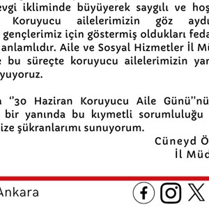 İl Müdürümüz Sayın Cüneyd ÖZDEMİR’in '30 Haziran Koruyucu Aile Günü' Mesajı - fotoğraf 2