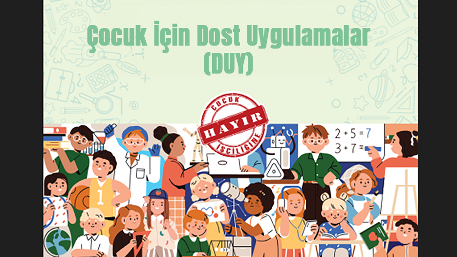 Çocuk İçin Dost Uygulamalar (DUY) ile çocukların dijital dünyası güvende
