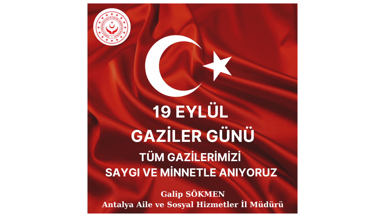 İl Müdürümüz Galip SÖKMEN’in, 19 Eylül Gaziler Günü Mesajı;