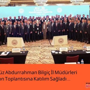 İl Müdürümüz Abdurrahman Bilgiç İl Müdürleri Koordinasyon Toplantısına Katılım Sağladı… - fotoğraf 1