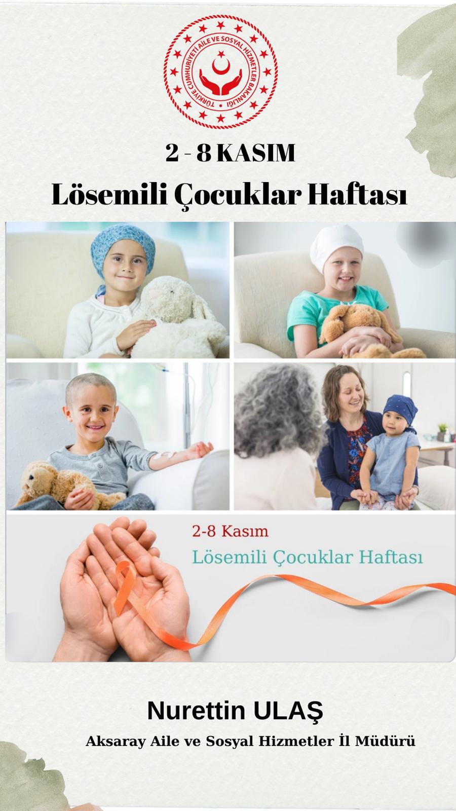 İl Müdürümüz Sn. Nurettin ULAŞ, 2-8  KASIM LÖSEMİLİ ÇOCUKLAR HAFTASI Mesajı Yayınladı.  - fotoğraf 1