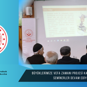 Büyüklerimize Vefa Zamanı Projesi Kapsamında Eğitim  Seminerler Devam Ediyor… - fotoğraf 1