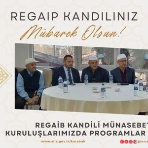 Regaib Kandili münasebetiyle kuruluşlarımızda programlar düzenlendi... - fotoğraf 1