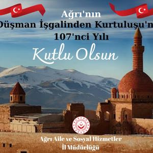 Ağrı'nın Düşman İşgalinden Kurtuluşunun 107'nci Yılı Kutlu Olsun - fotoğraf 1