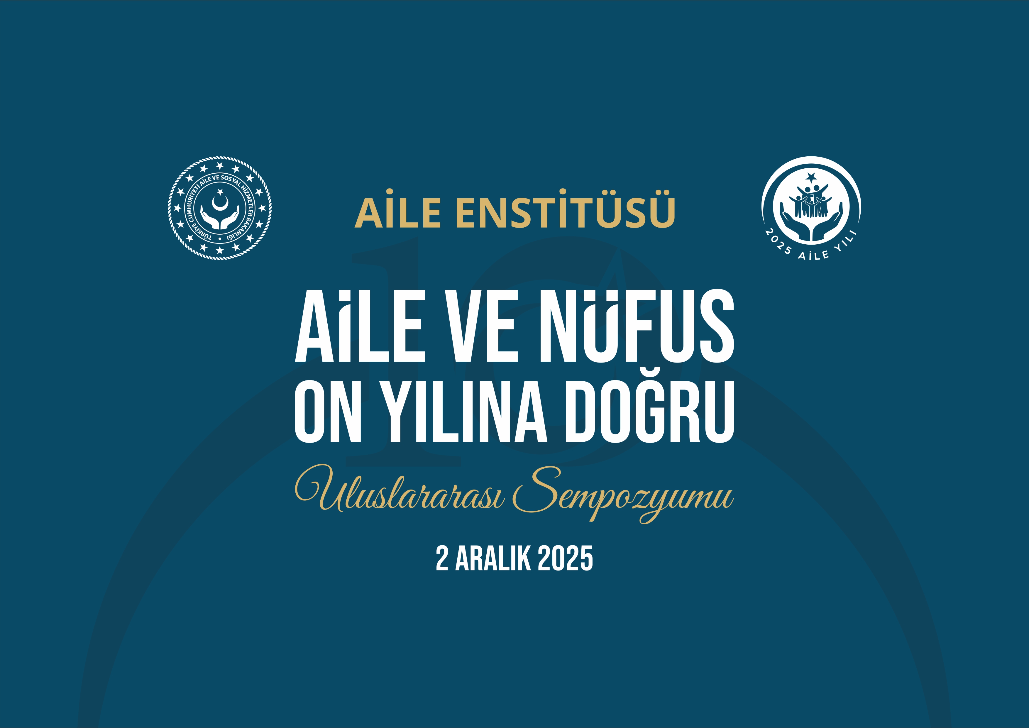“Aile ve Nüfus On Yılına Doğru” Uluslararası Sempozyumu 2 Aralık’ta Ankara’da Düzenlenecek