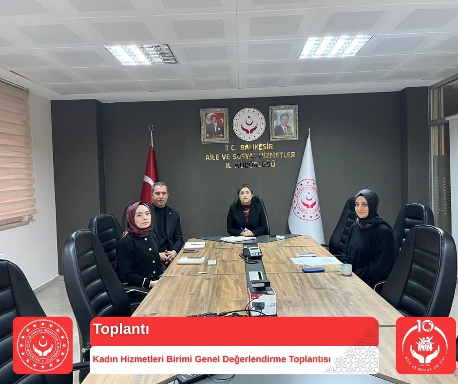 “Kadın Hizmetleri Birimi Genel Değerlendirme Toplantısı” Gerçekleştirildi