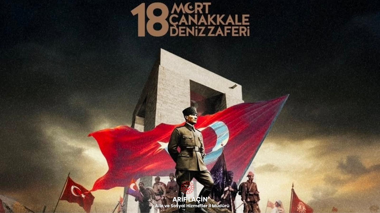 İl Müdürümüz Arif Laçin'in Çanakkale Zaferi ve Şehitleri Anma Günü Mesajı