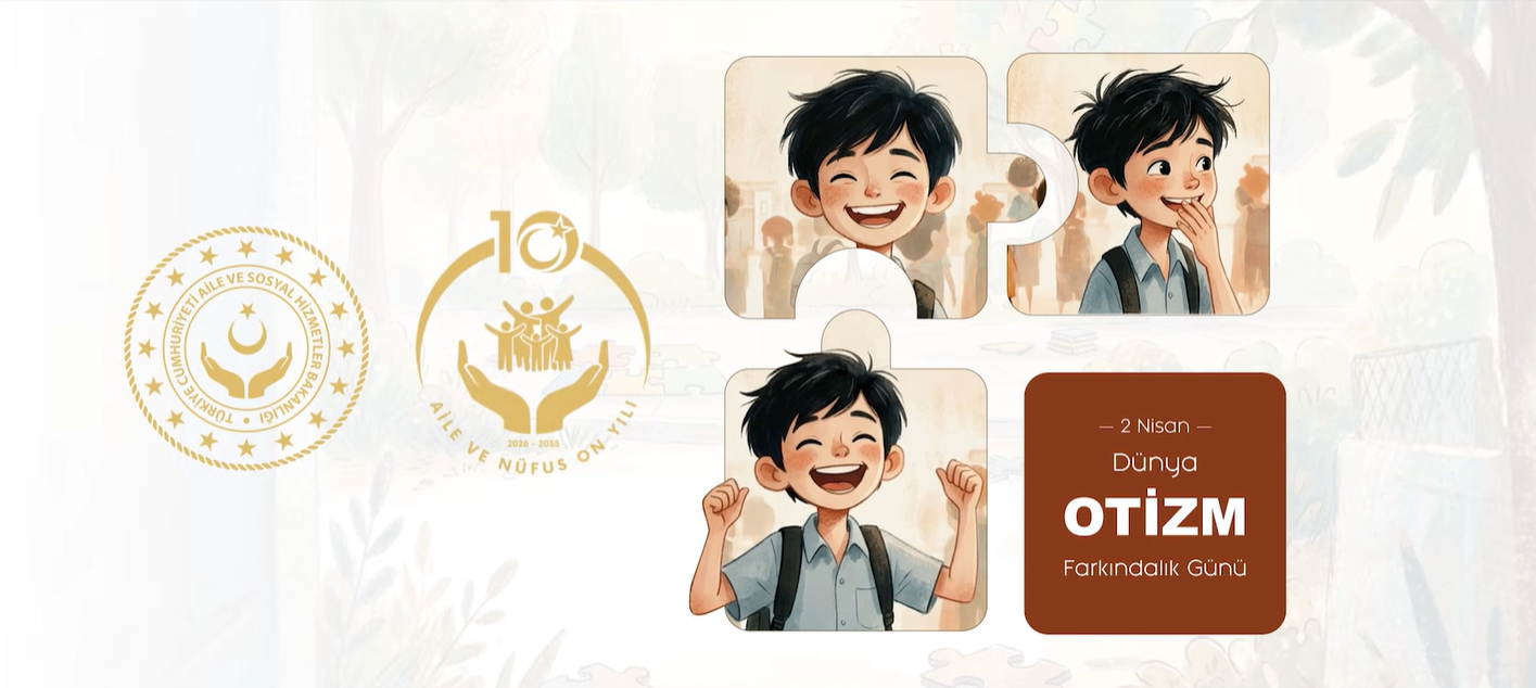 2026 Dünya Otizm Farkındalık Günü | #ErkenFarkEt