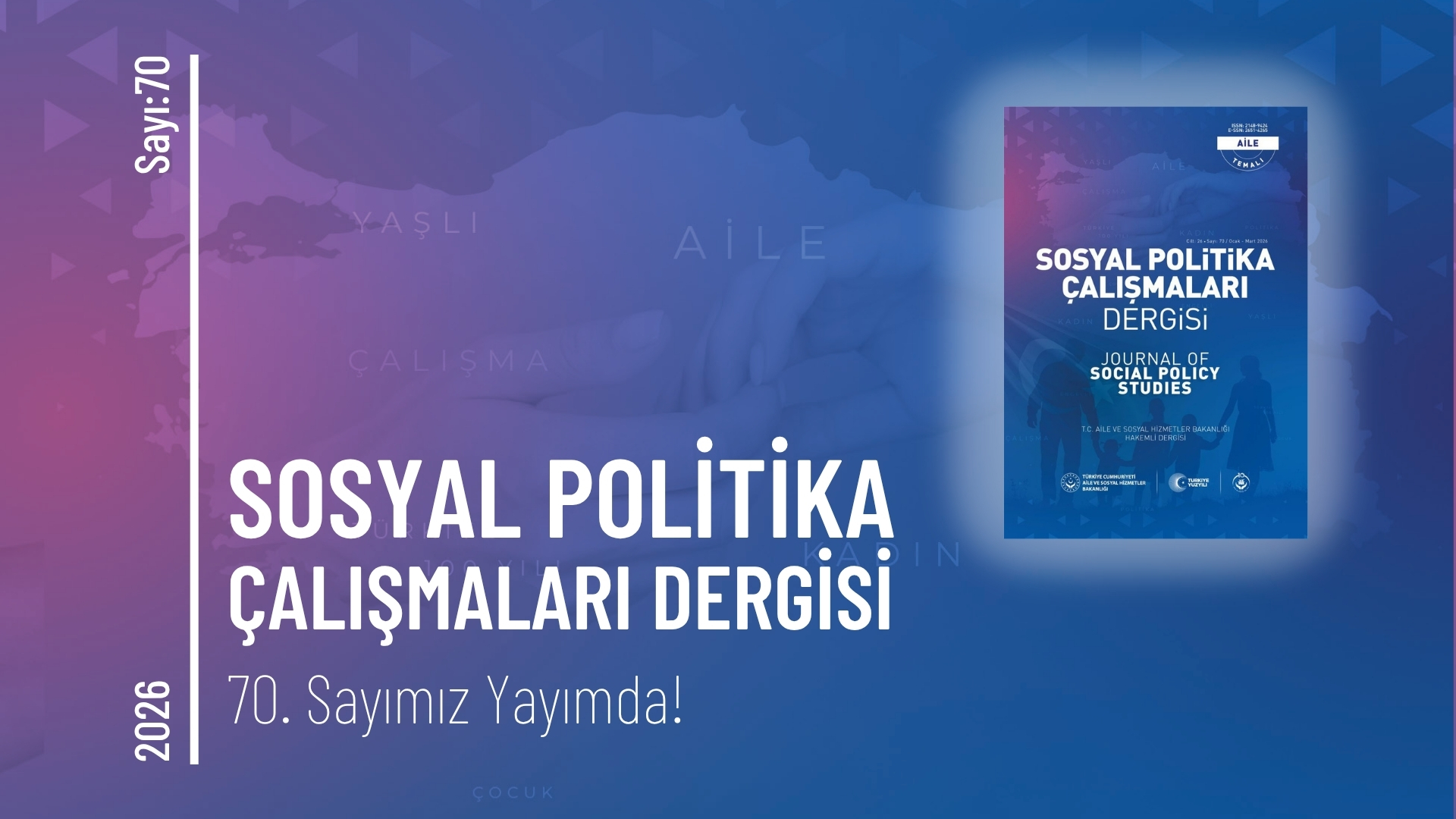 Sosyal Politika Çalışmaları Dergisinin 70. Sayısı Yayımlandı