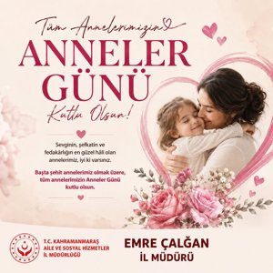 İl Müdürümüz Emre Çalğan'ın Anneler Günü Mesajı - fotoğraf 1