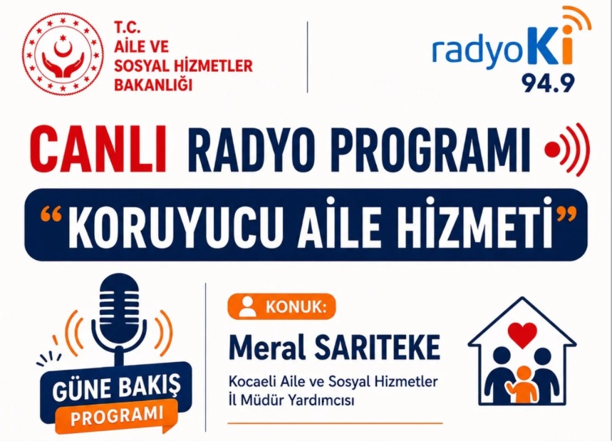 Koruyucu Aile Hizmet Modeli Radyo Kİ’de Anlatılacak