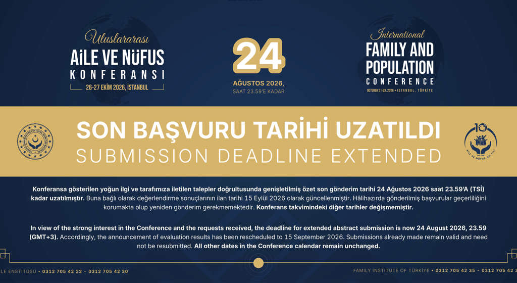 Uluslararası Aile ve Nüfus Konferansı Son Başvuru Tarihi Uzatıldı