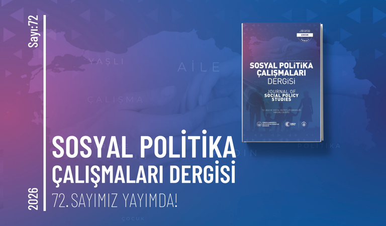 Sosyal Politika Çalışmaları Dergisinin 72. Sayısı Yayımlandı
