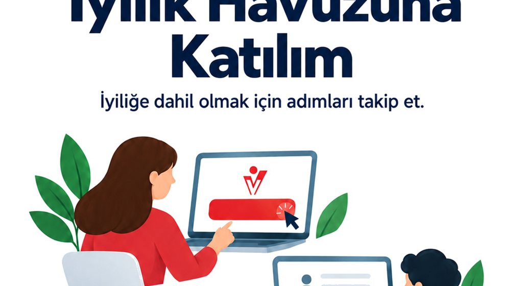 Bireysel Gönüllüler İçin İyilik Havuzuna Katılma Adımları