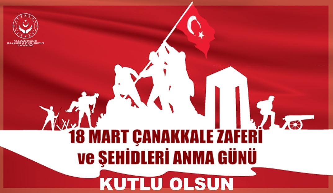 İl Müdürümüz Galip Sökmen’in “18 Mart Çanakkale Zaferi ve Şehitleri Anma Günü” Mesajı