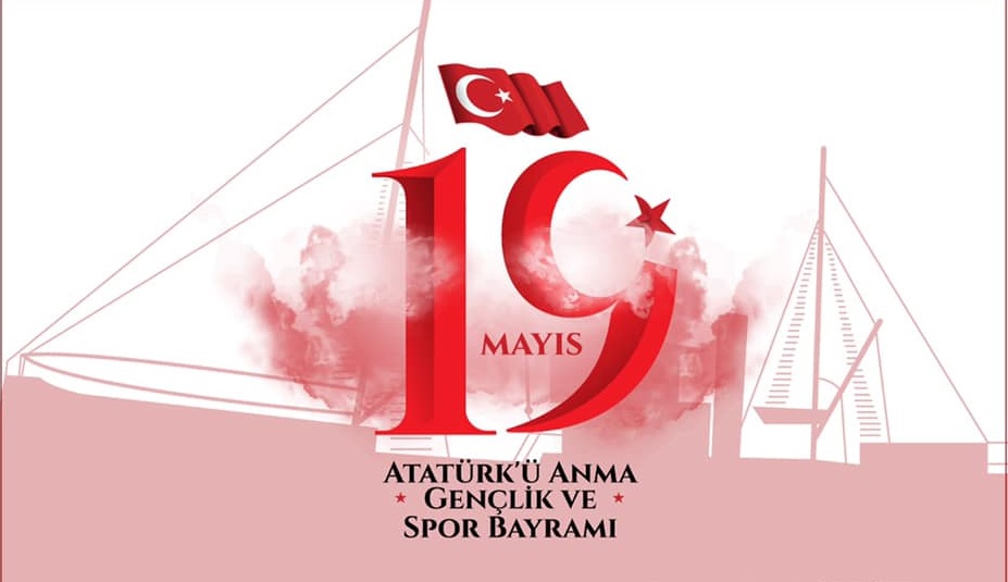 19 Mayıs Atatürk'ü Anma, Gençlik ve Spor Bayramımız Kutlu Olsun