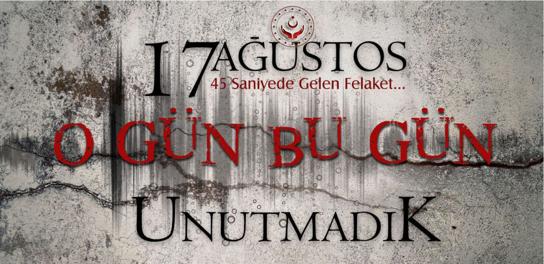 17 Ağustos 1999 Depreminde Vefat Edenleri Rahmetle Yad Ediyoruz
