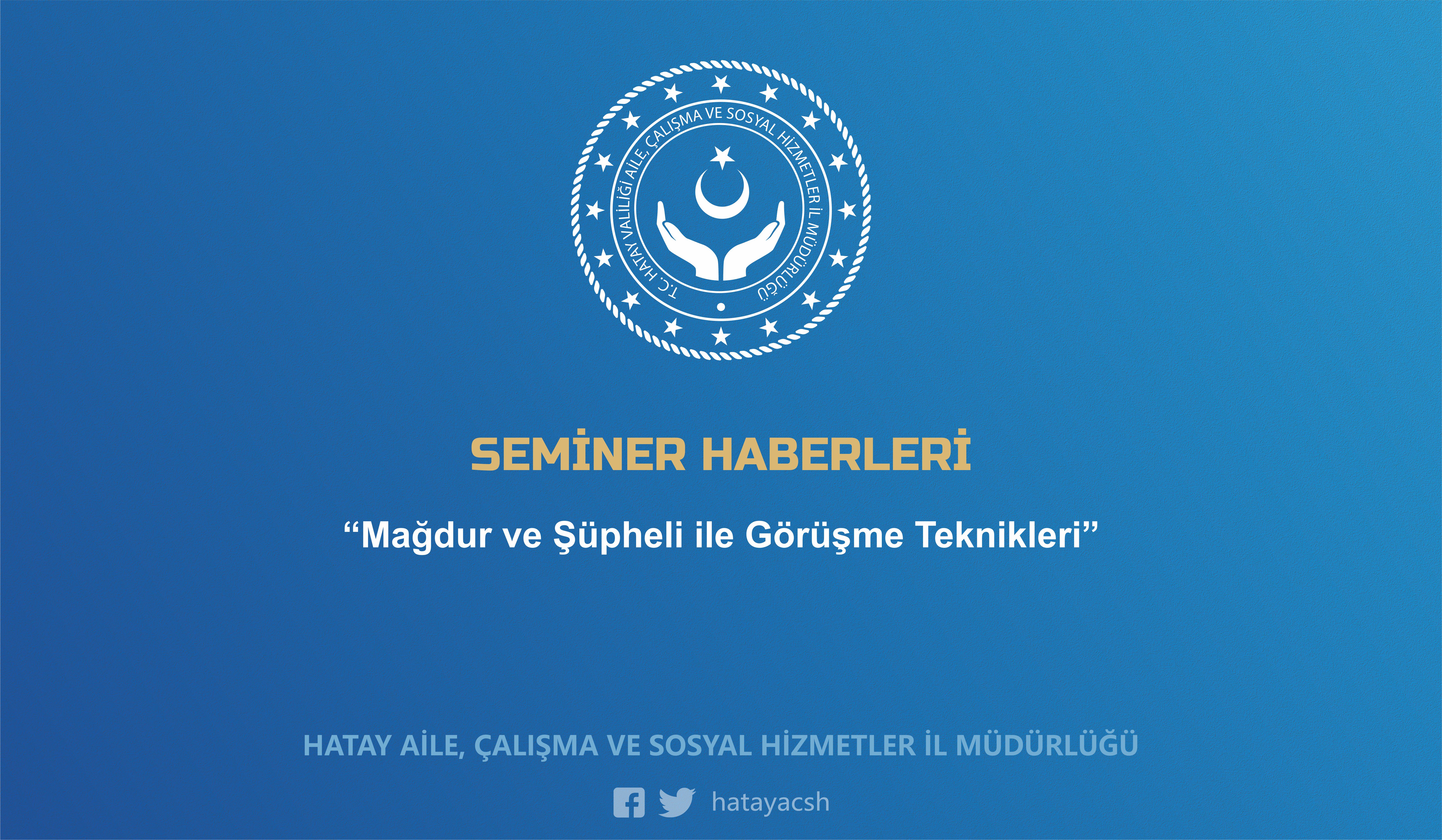 İl Emniyet Müdürlüğü Personeline “Mağdur ve Şüpheli ile Görüşme Teknikleri” Semineri Verildi.