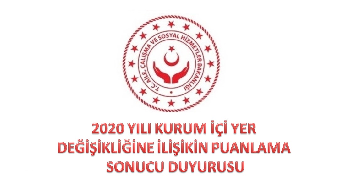 2020 Yılı Kurum İçi Yer Değişikliğine İlişkin Puanlama Sonucu Duyurusu