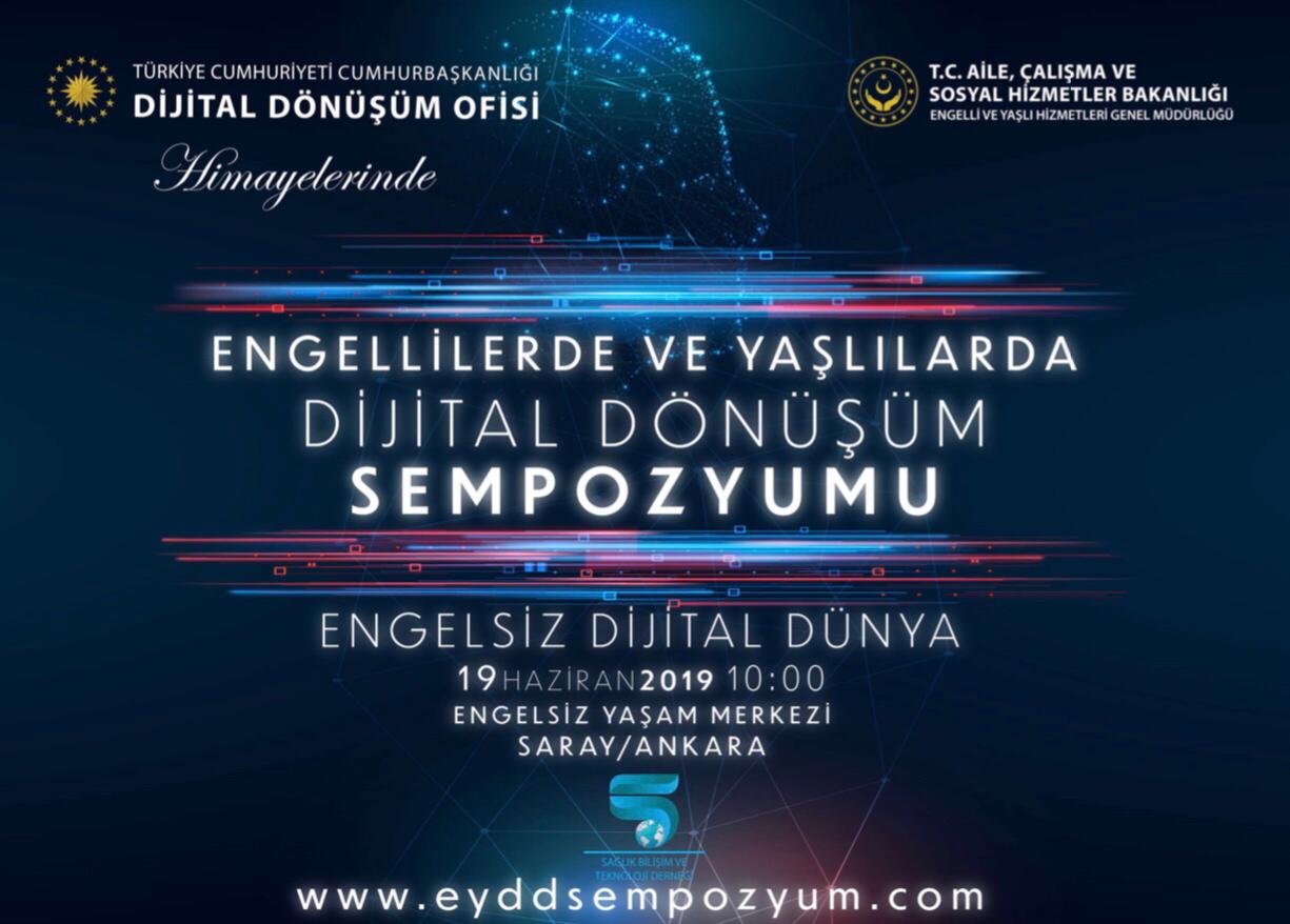 Engellilerde ve Yaşlılarda Dijital Dönüşüm Sempozyumu