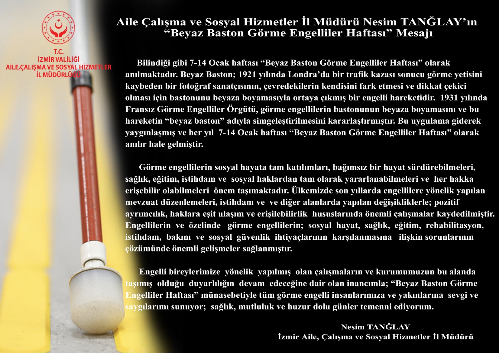 Aile Çalışma ve Sosyal Hizmetler İzmir İl Müdürü Nesim TANĞLAY'ın "Beyaz Baston Görme Engelliler Haftası" Mesajı