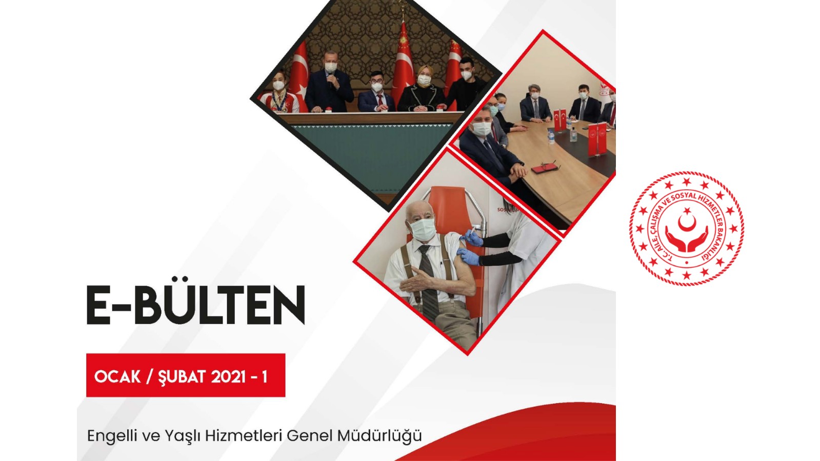 Engelli ve Yaşlı Hizmetleri Genel Müdürlüğü E-BÜLTEN Ocak / Şubat 2021 – 1 Sayısı Yayınlandı