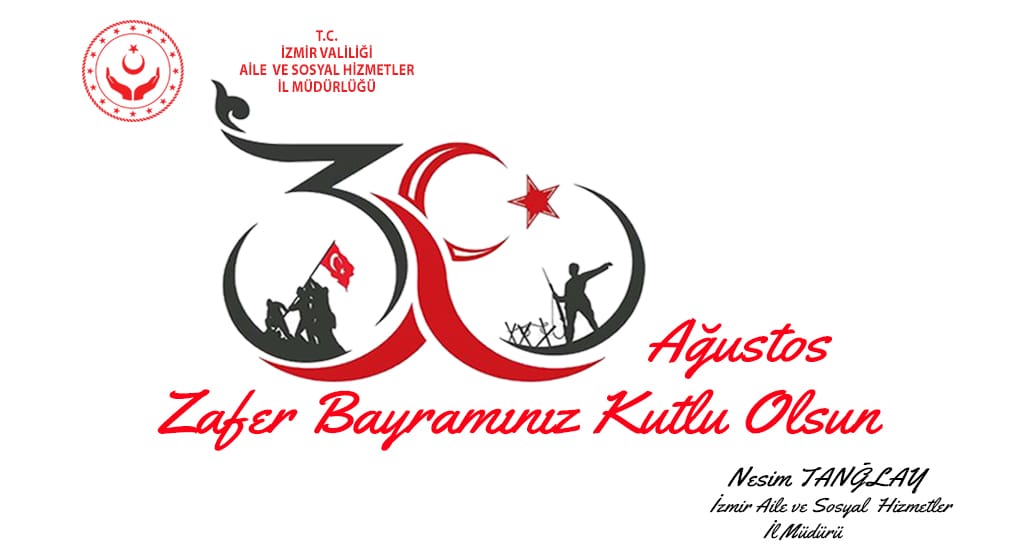 İl Müdürümüz Nesim TANĞLAY'ın "30 Ağustos Zafer Bayramı" Kutlama Mesajı