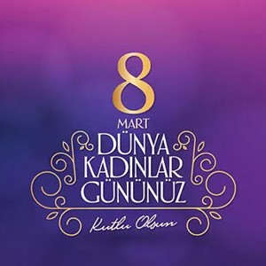8 Mart Dünya Kadınlar Günü Kutlu Olsun - fotoğraf 1