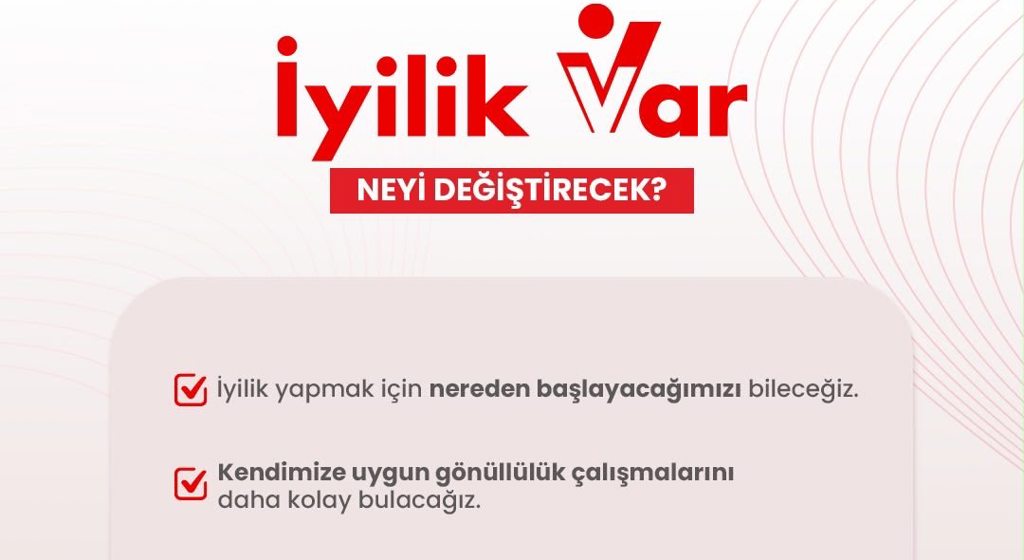 İyilik Var Gönüllülük Platformu İle İyilik Hareketine Sen De Katıl!
